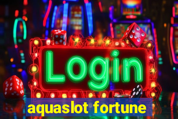 aquaslot fortune